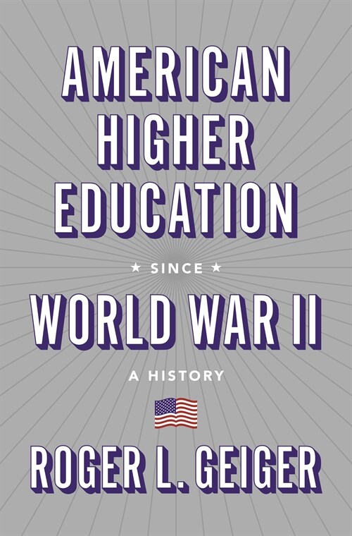 American Higher Education Since World War II: A History (Paperback)