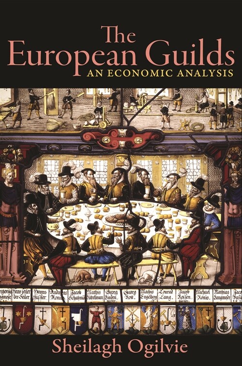 The European Guilds: An Economic Analysis (Paperback)