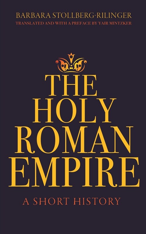 The Holy Roman Empire: A Short History (Paperback)