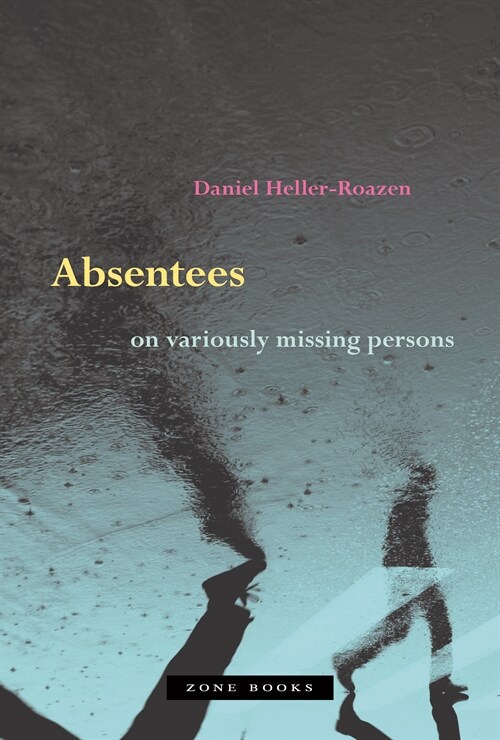 Absentees: On Variously Missing Persons (Hardcover)