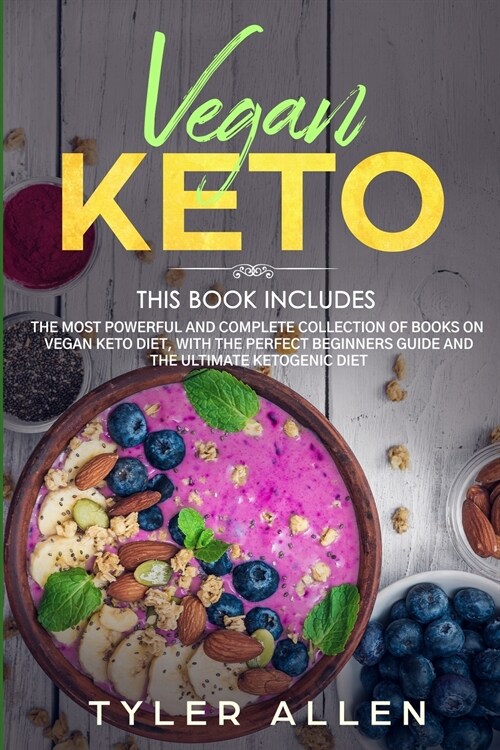Vegan Keto: 2 Books in 1: The Most Powerful and Complete Collection of Books on Vegan Keto Diet, With The Perfect Beginners Guide (Paperback)