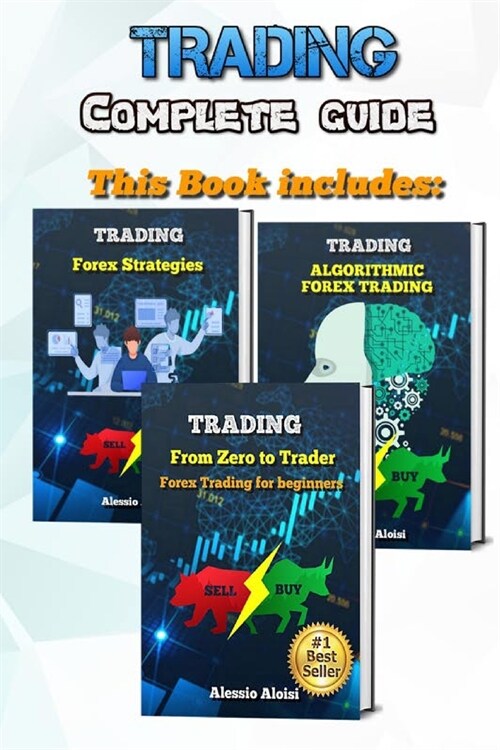 Trading: complete guide for forex trading, investing for beginners: From Zero to Trader + Algorithmic trading + 10 day trading (Paperback)