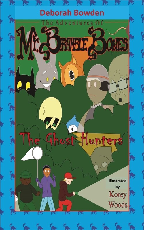 The Adventures of Mr. Bramble Bones: Ghost Hunters: The Ghost Hunters (Hardcover)