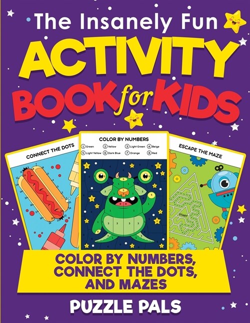 The Insanely Fun Activity Book For Kids: Color By Numbers, Connect The Dots, And Mazes (Paperback)