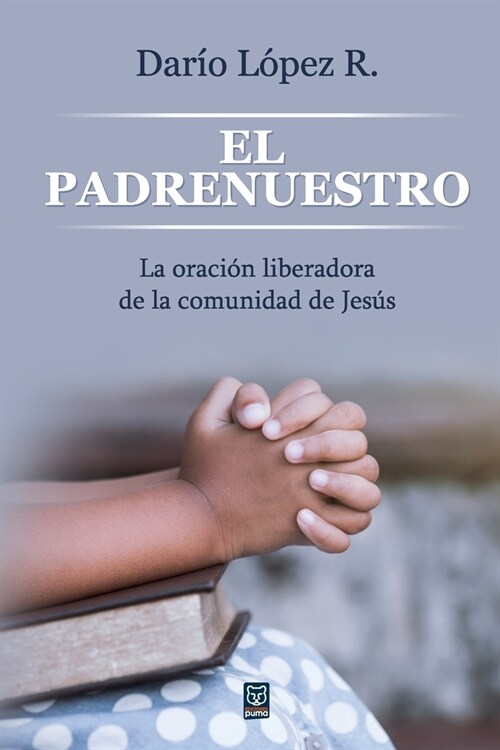 El Padrenuestro: La oraci? liberadora de la comunidad de Jes? (Paperback)