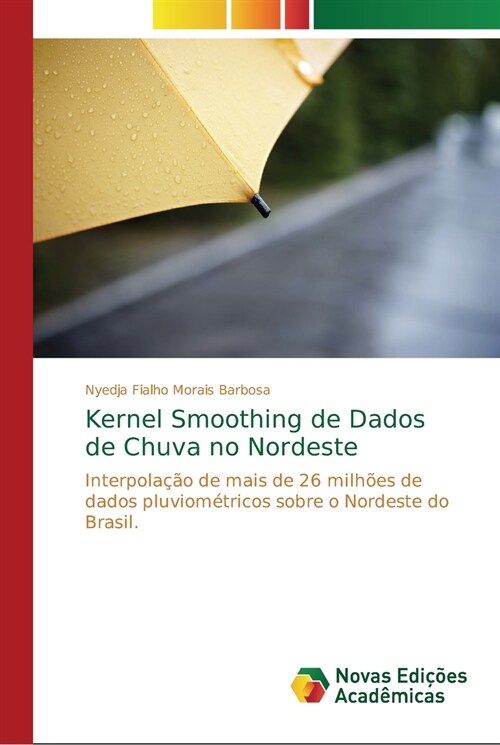 Kernel Smoothing de Dados de Chuva no Nordeste (Paperback)