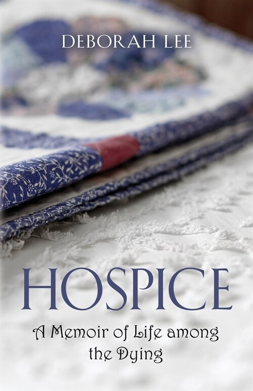 Hospice: A Memoir of Life among the Dying (Paperback)