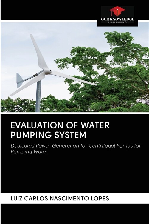 EVALUATION OF WATER PUMPING SYSTEM (Paperback)