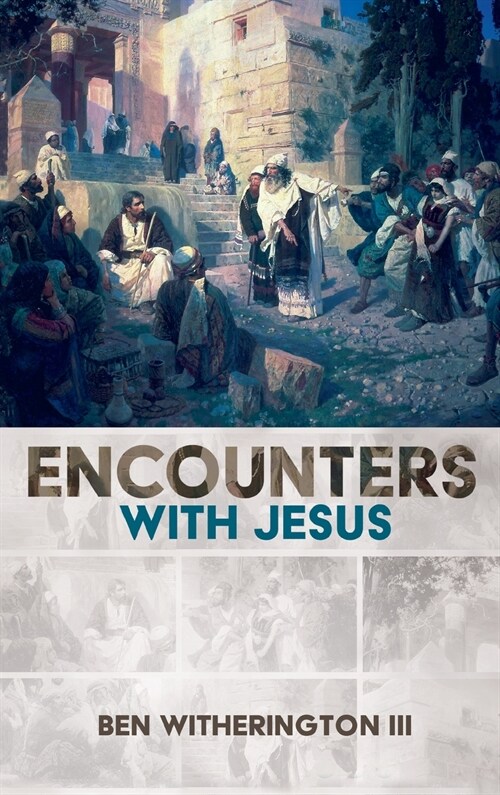 Encounters with Jesus (Hardcover)