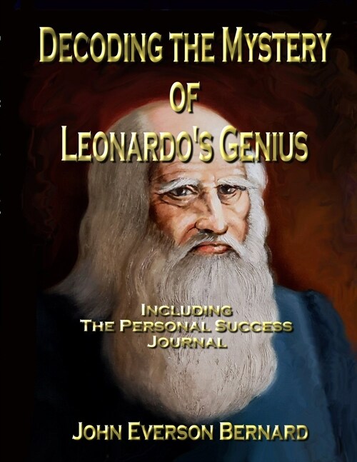 Decoding the Mystery of Leonardos Genius: Including the Personal Success Journal (Paperback)