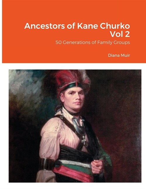 Ancestors of Kane Churko Vol 2: 50 Generations of Family Groups (Paperback)