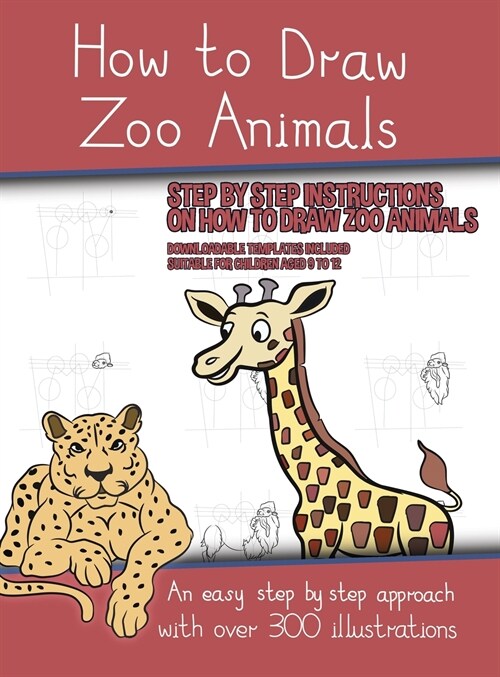 How to Draw Zoo Animals (A book on how to draw animals kids will love): This book has over 300 detailed illustrations that demonstrate how to easily d (Hardcover)