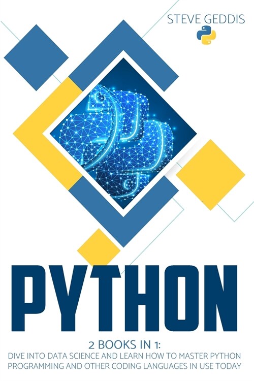 Python: 2 BOOKS IN 1: Dive into Data Science and learn how to master Python Programming and other Coding Languages in use toda (Paperback)