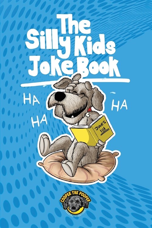 The Silly Kids Joke Book: 500+ Hilarious Jokes That Will Make You Laugh Out Loud! (Paperback)