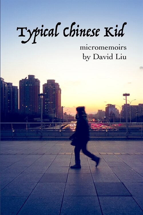 Typical Chinese Kid: Micromemoirs (Paperback)