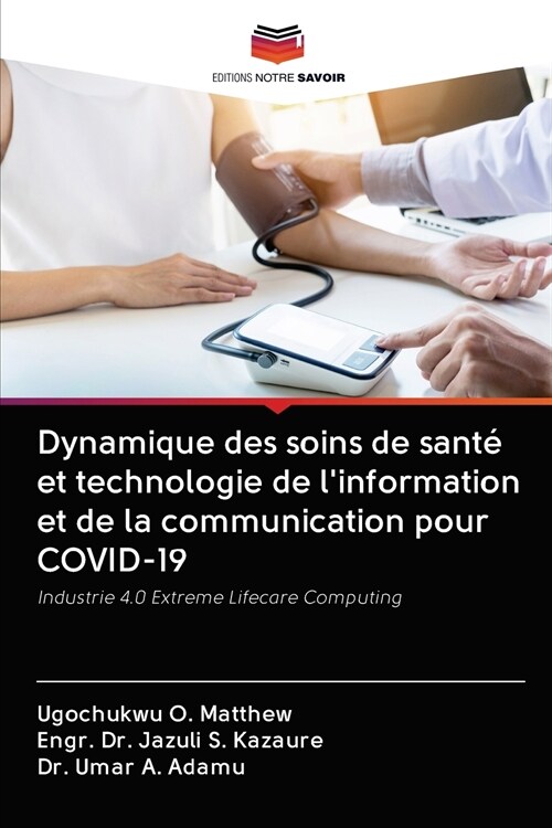 Dynamique des soins de sant?et technologie de linformation et de la communication pour COVID-19 (Paperback)
