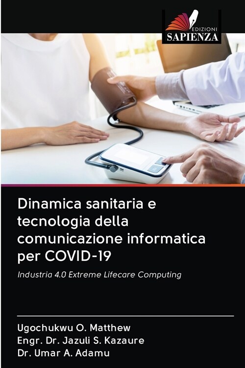 Dinamica sanitaria e tecnologia della comunicazione informatica per COVID-19 (Paperback)