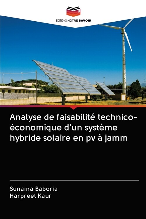 Analyse de faisabilit?technico-?onomique dun syst?e hybride solaire en pv ?jamm (Paperback)