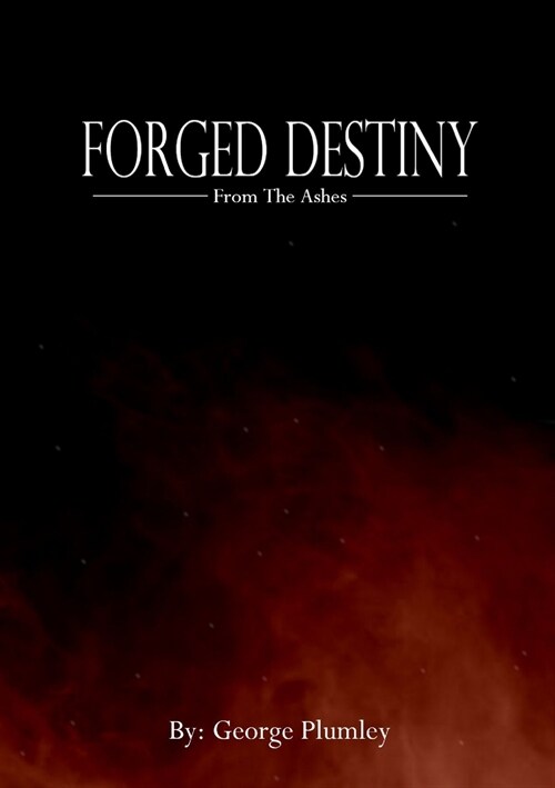 Forged Destiny: From the Ashes (Paperback)