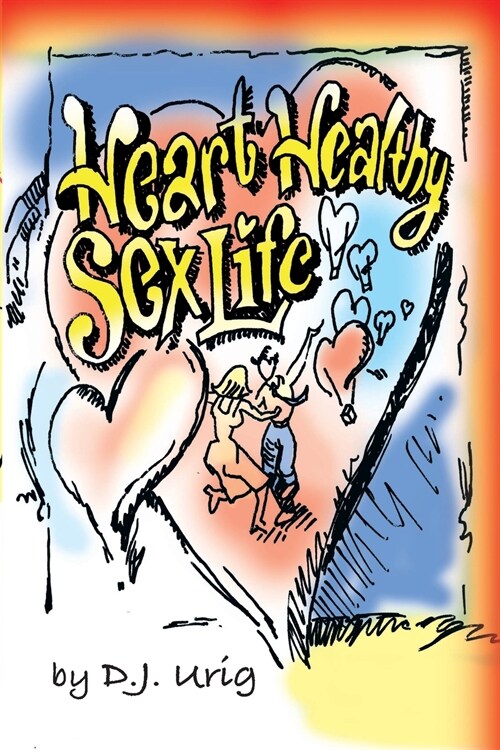 Heart Healty Sex Life (Paperback)