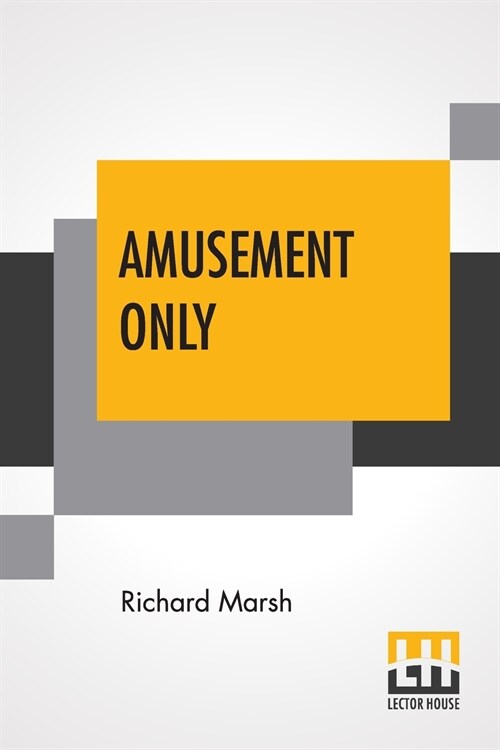 Amusement Only: In One Volume (Paperback)