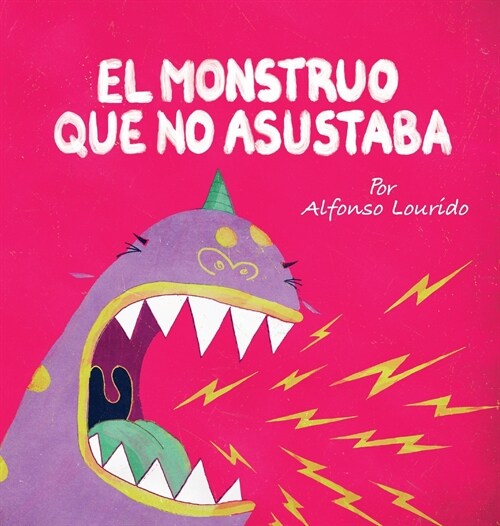 El Monstruo Que No Asustaba (Hardcover)