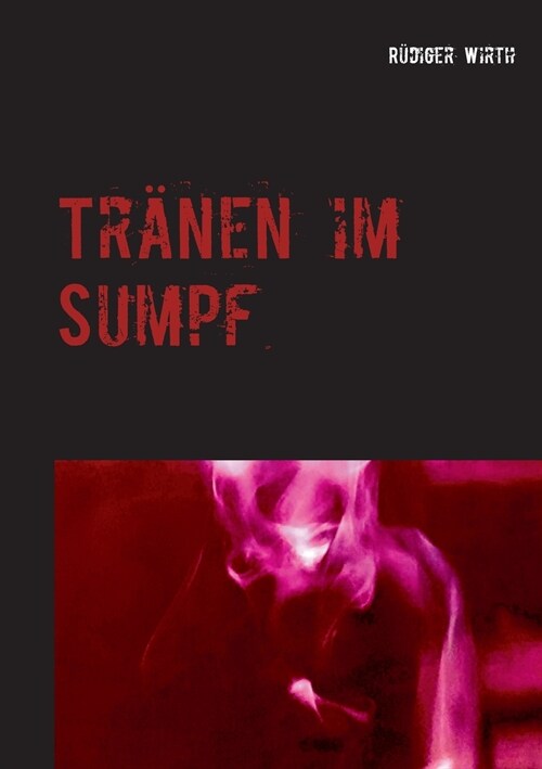 Tr?en im Sumpf: Ein kunstvoller Roman (Paperback)