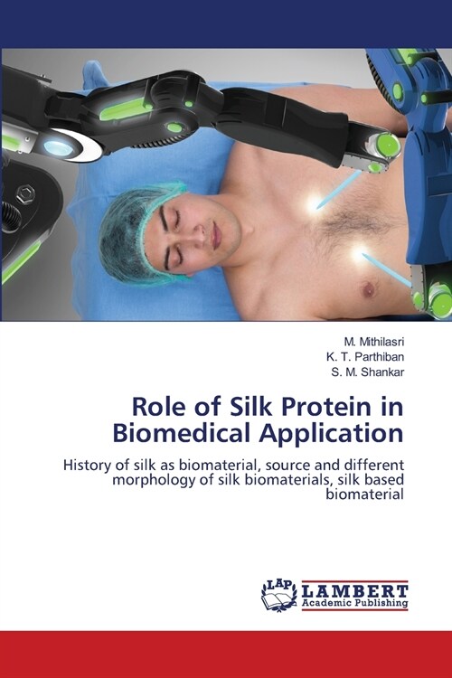 Role of Silk Protein in Biomedical Application (Paperback)