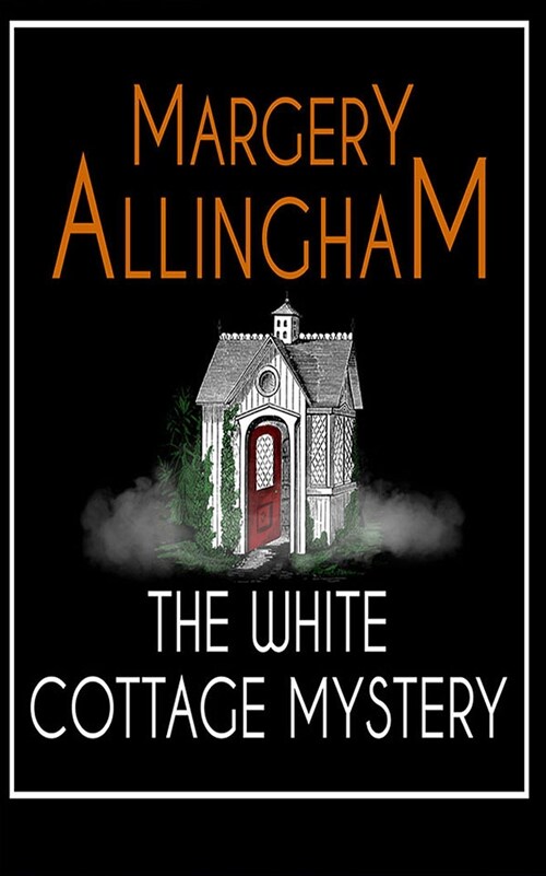 The White Cottage Mystery: An Albert Campion Mystery (Audio CD)