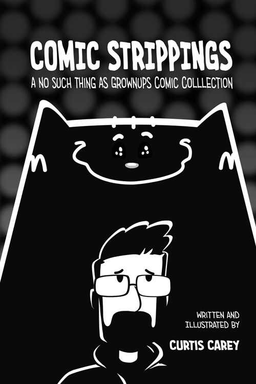 Comic Strippings: A No Such Thing As GrownUps Comic Collection (Paperback)