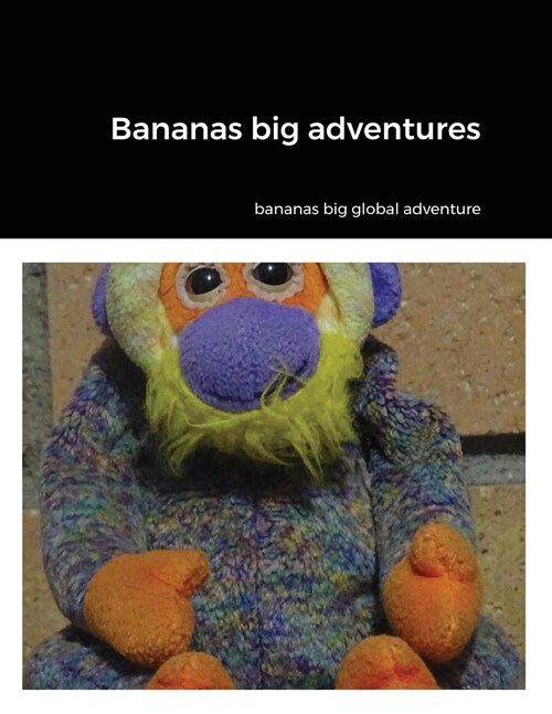 Bananas big adventures (Paperback)