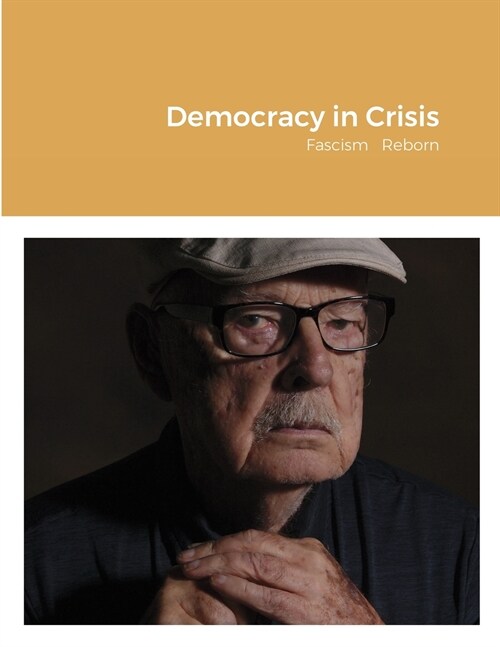 Democracy in Crisis: Fascism Reborn (Paperback)