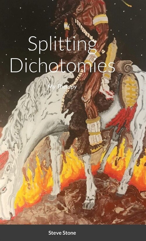 Splitting Dichotomies: My Therapy (Hardcover)