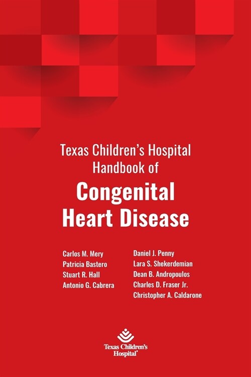Texas Childrens Hospital Handbook of Congenital Heart Disease (Paperback)