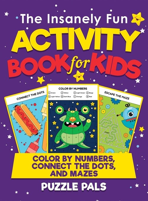The Insanely Fun Activity Book For Kids: Color By Number, Connect The Dots, And Mazes (Hardcover)