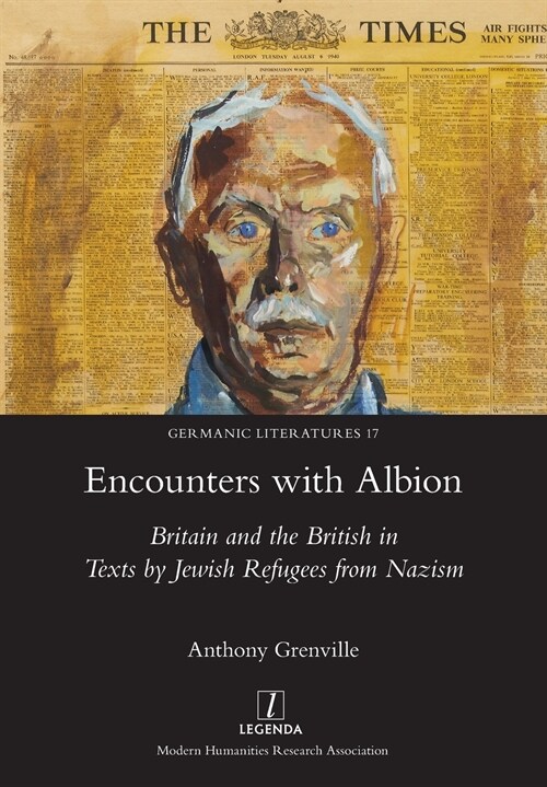 Encounters with Albion: Britain and the British in Texts by Jewish Refugees from Nazism (Paperback)