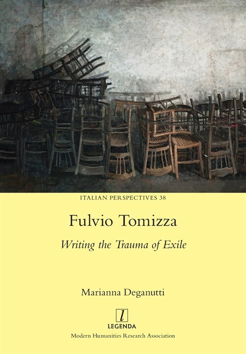 Fulvio Tomizza: Writing the Trauma of Exile (Paperback)