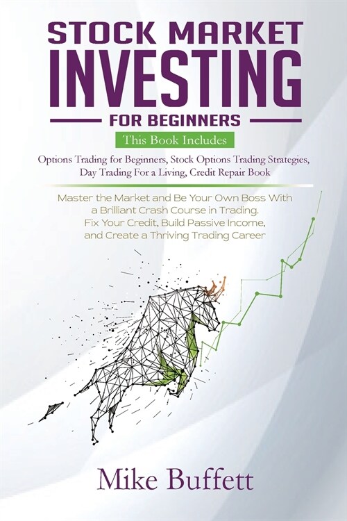 Stock Market Investing for Beginners: Master The Market and Be Your Own Boss With a Brilliant Crash Course In Trading. Fix Your Credit, Build Passive (Paperback)