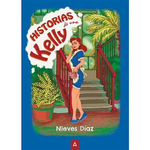 HISTORIAS DE UNA KELLY (Paperback)