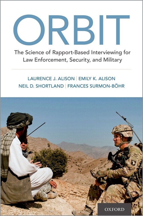 Orbit: The Science of Rapport-Based Interviewing for Law Enforcement, Security, and Military (Hardcover)