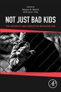 Not just bad kids : the adversity and disruptive behavior link