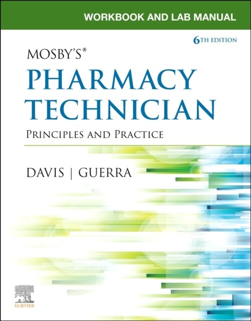 Workbook and Lab Manual for Mosbys Pharmacy Technician: Principles and Practice (Paperback, 6)