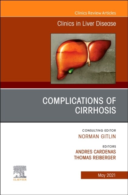 Complications of Cirrhosis, an Issue of Clinics in Liver Disease: Volume 25-2 (Hardcover)