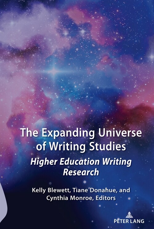 The Expanding Universe of Writing Studies: Higher Education Writing Research (Hardcover)