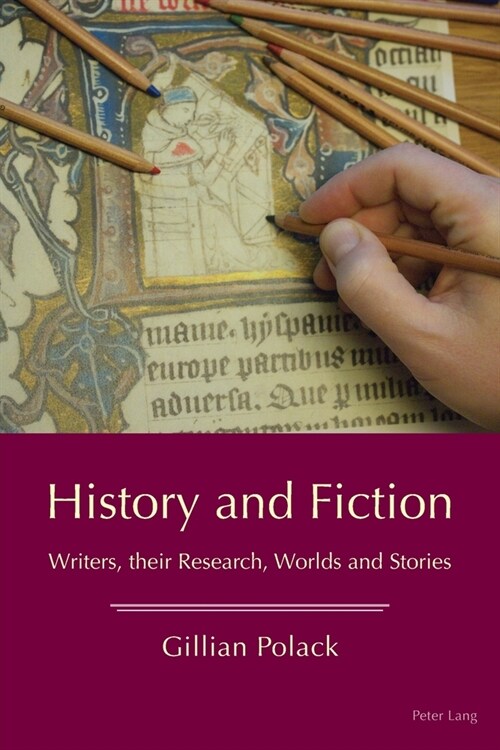 History and Fiction : Writers, their Research, Worlds and Stories (Paperback, 2 Revised edition)