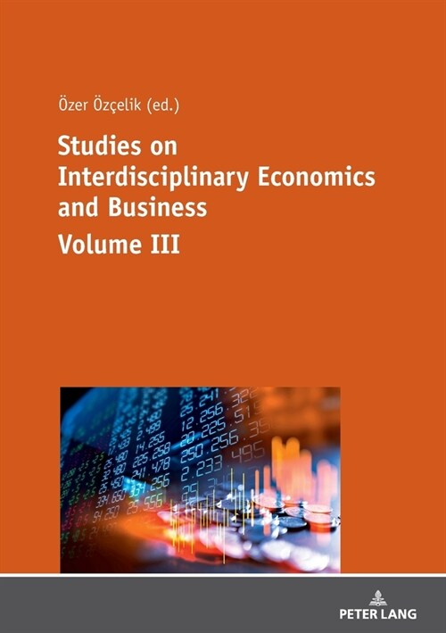 Studies on Interdisciplinary Economics and Business - Volume III (Paperback)