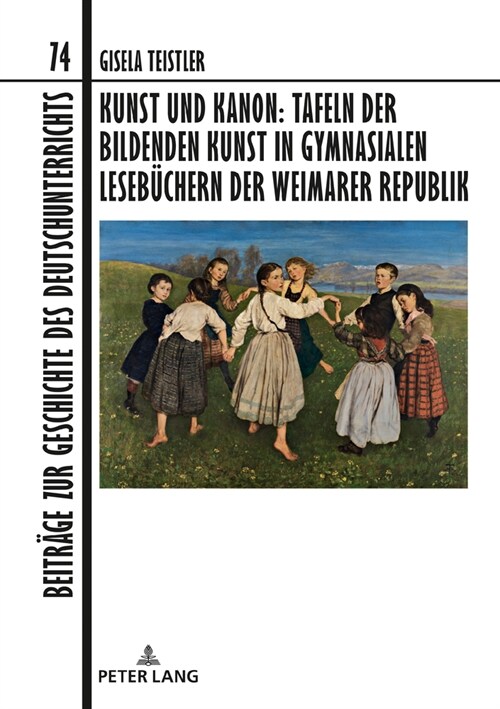 Kunst Und Kanon: Tafeln Der Bildenden Kunst in Gymnasialen Lesebuechern Der Weimarer Republik (Hardcover)