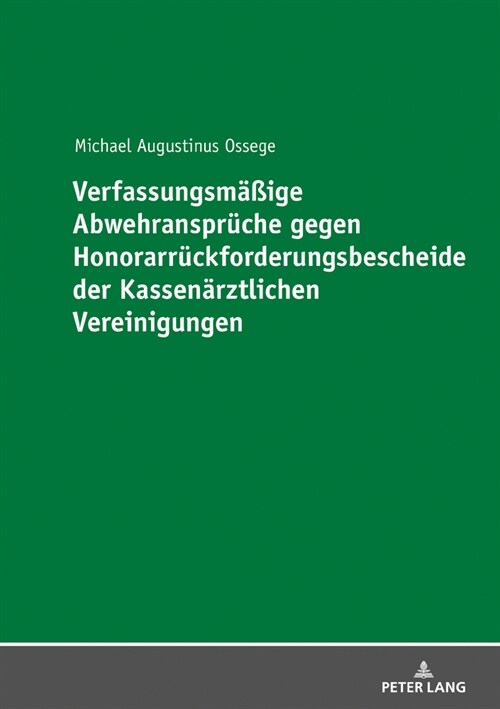 Verfassungsmae?ge Abwehransprueche Gegen Honorarrueckforderungsbescheide Der Kassenaerztlichen Vereinigungen (Hardcover)