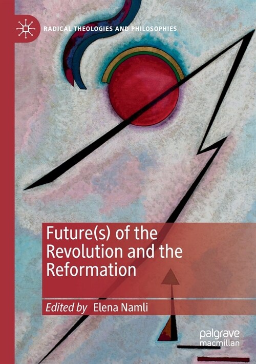 Future(s) of the Revolution and the Reformation (Paperback)