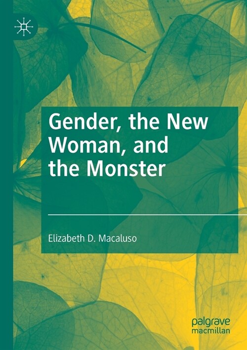 Gender, the New Woman, and the Monster (Paperback)